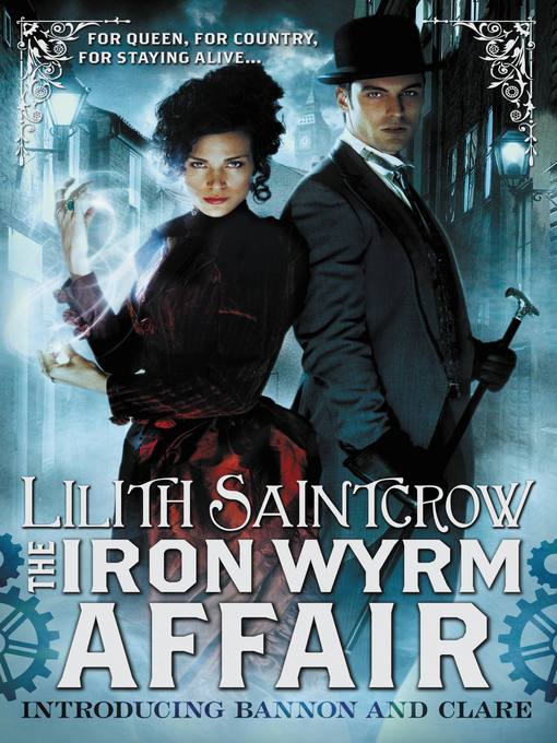 Title details for The Iron Wyrm Affair by Lilith Saintcrow - Available